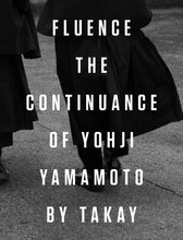 Load image into Gallery viewer, fluence: the continuance of yohji yamamoto