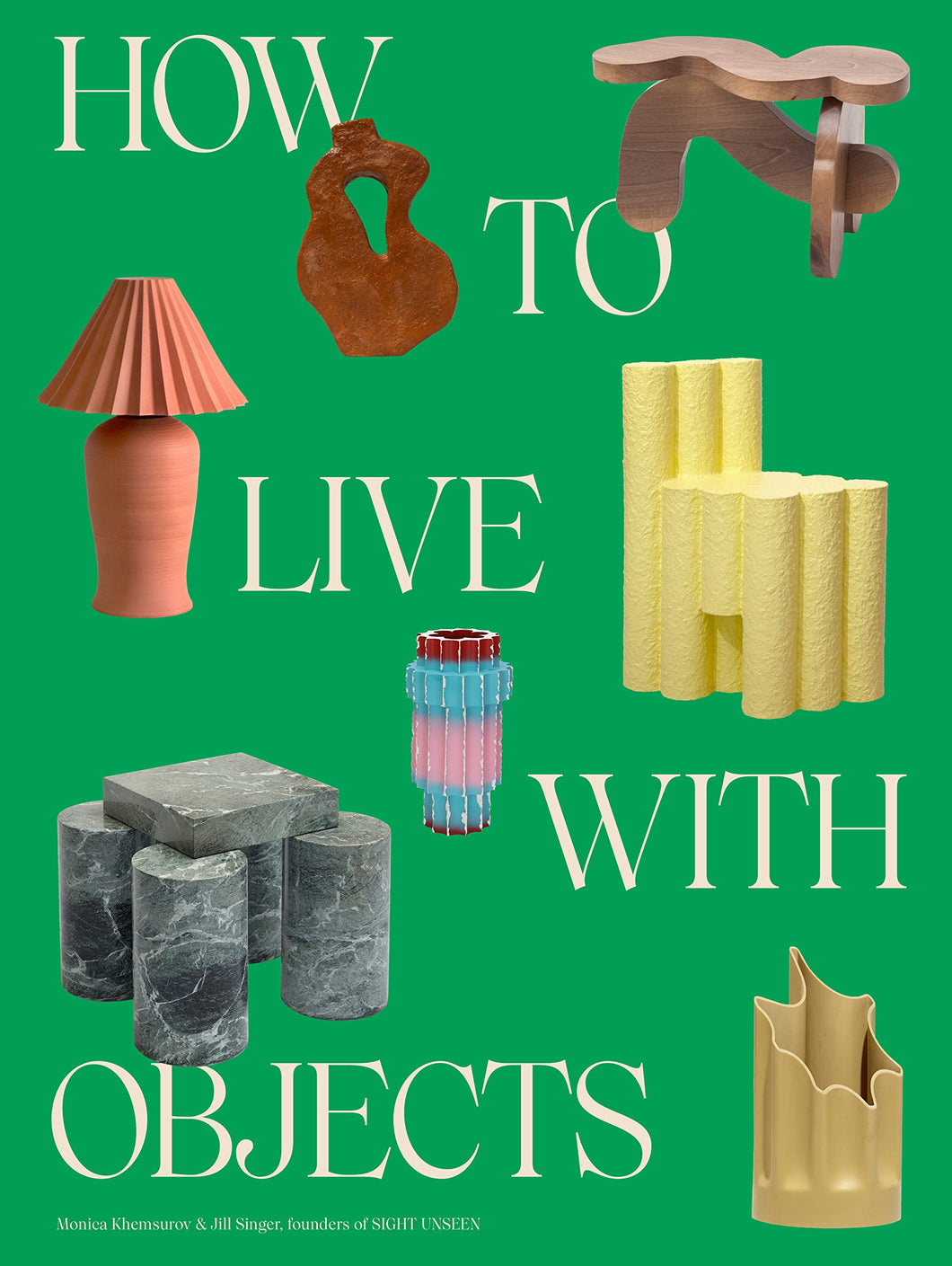 how to live with objects: a guide to more meaningful interiors